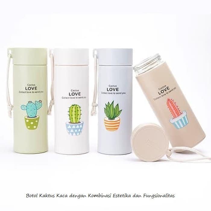 Botol Kaktus Kaca dengan Kombinasi Estetika dan Fungsionalitas