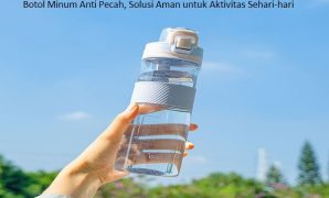 Botol Minum Anti Pecah, Solusi Aman untuk Aktivitas Sehari-hari