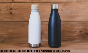 Rekomendasi Tumbler untuk Suhu Minuman Tahan Seharian Rekomendasi Tumbler